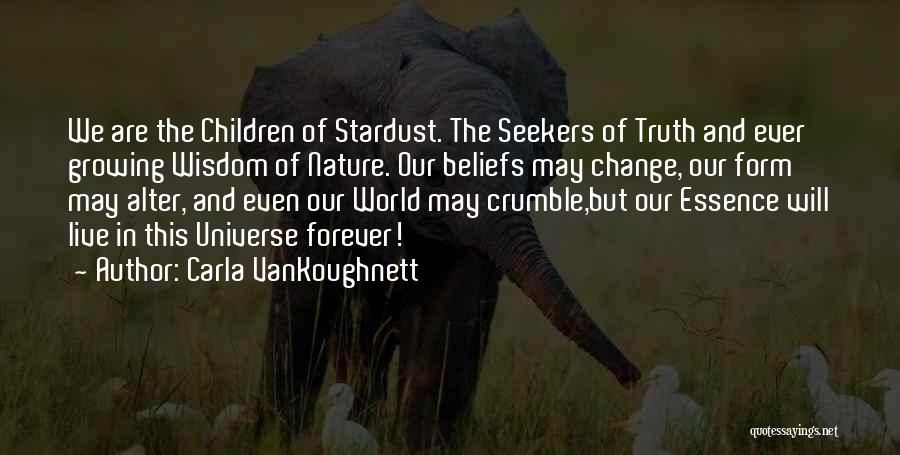 We Are Stardust Quotes By Carla VanKoughnett We Are Stardust Quotes By Carla VanKoughnett