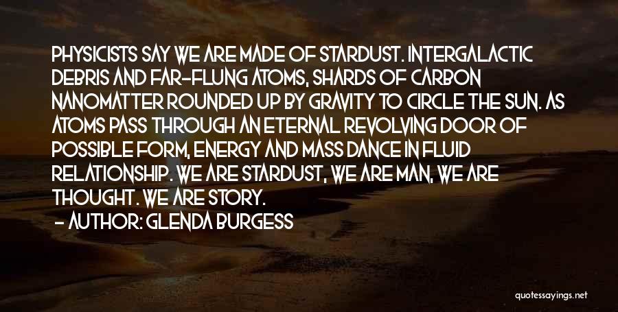 We Are Stardust Quotes By Glenda Burgess