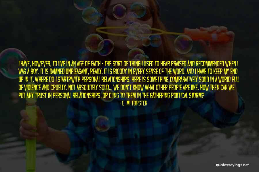 We Are Still Here Quotes By E. M. Forster We Are Still Here Quotes By E. M. Forster