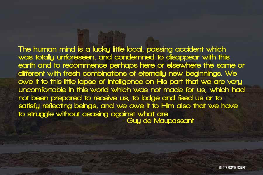 We Are Still Here Quotes By Guy De Maupassant We Are Still Here Quotes By Guy De Maupassant