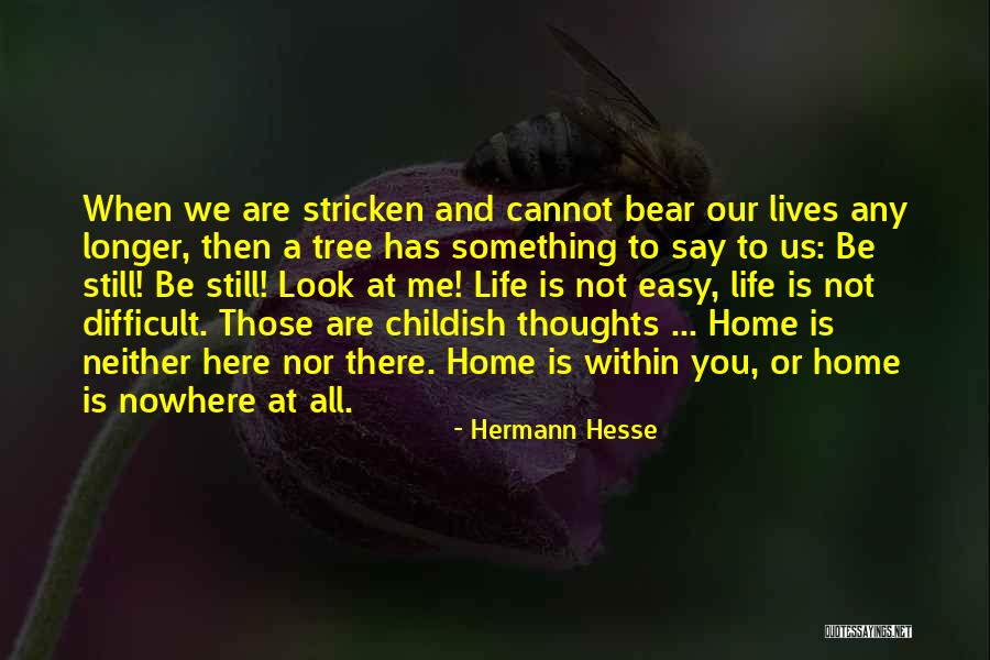 We Are Still Here Quotes By Hermann Hesse