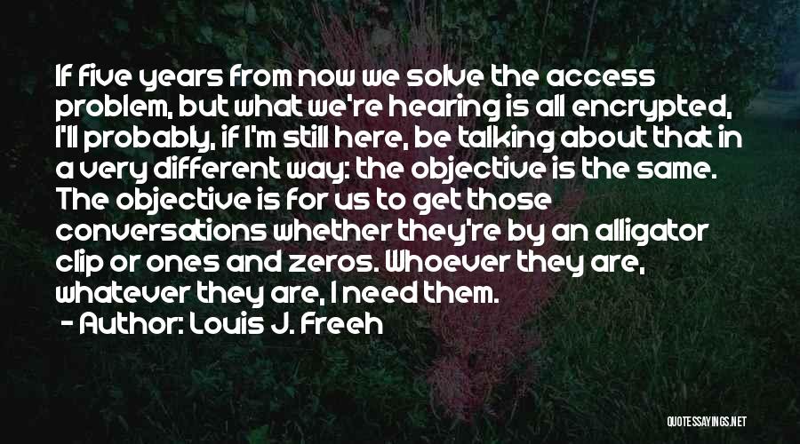 We Are Still Here Quotes By Louis J. Freeh
