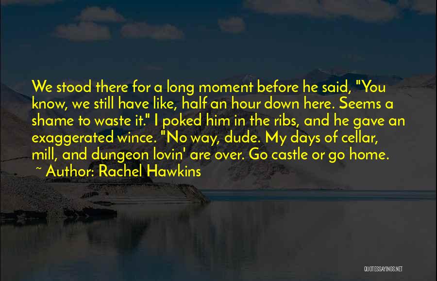 We Are Still Here Quotes By Rachel Hawkins