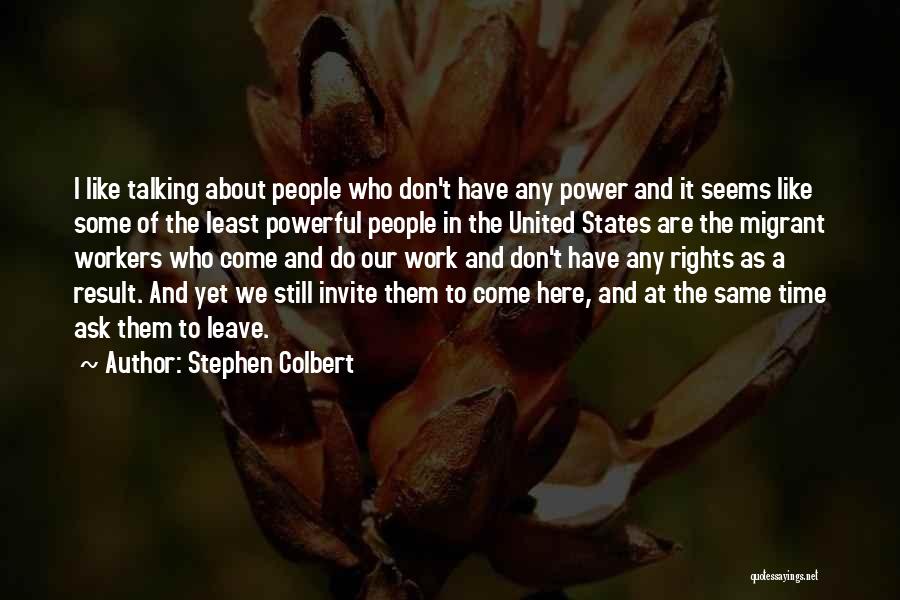 We Are Still Here Quotes By Stephen Colbert