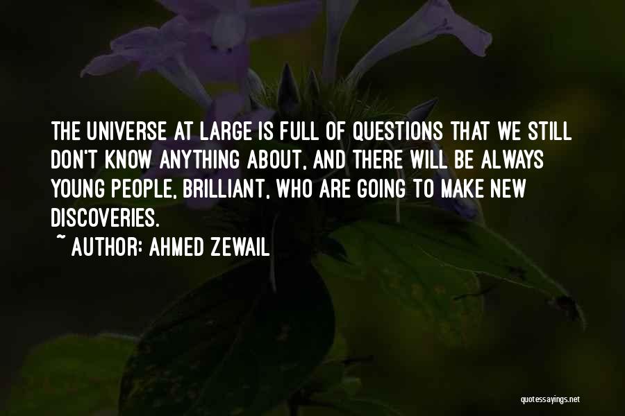 We Are Still Young Quotes By Ahmed Zewail