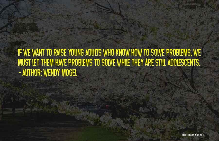 We Are Still Young Quotes By Wendy Mogel