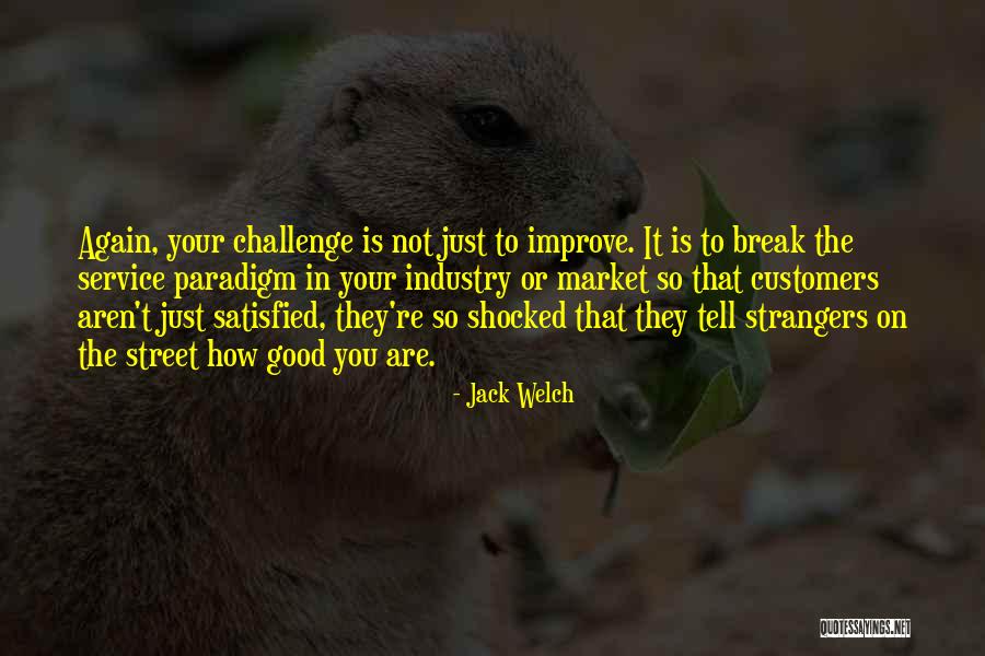 We Are Strangers Again Quotes By Jack Welch We Are Strangers Again Quotes By Jack Welch