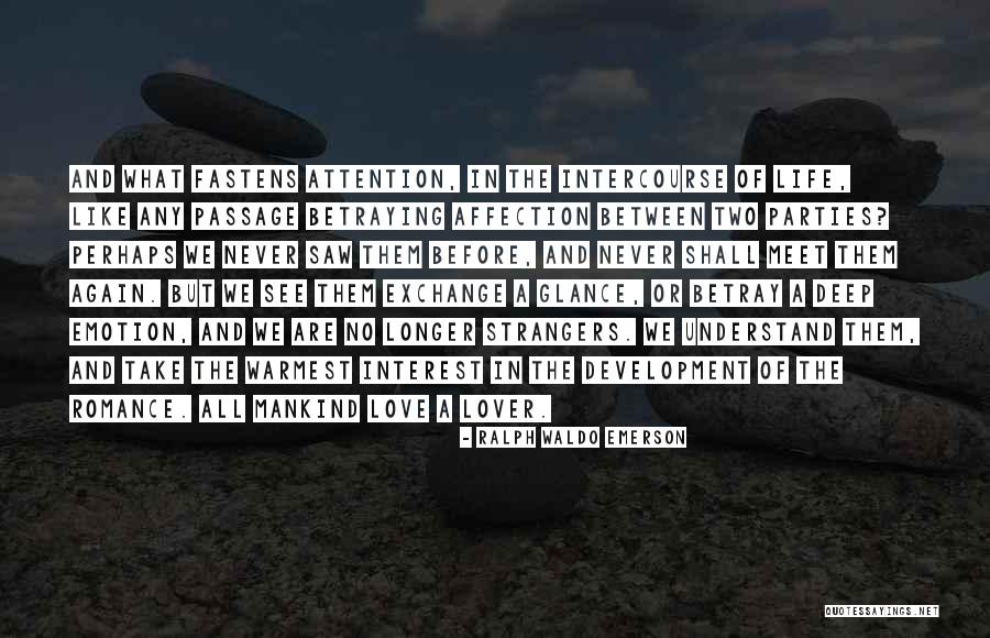 We Are Strangers Again Quotes By Ralph Waldo Emerson We Are Strangers Again Quotes By Ralph Waldo Emerson