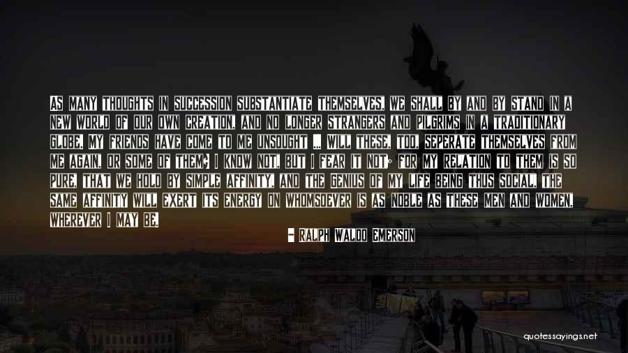 We Are Strangers Again Quotes By Ralph Waldo Emerson We Are Strangers Again Quotes By Ralph Waldo Emerson