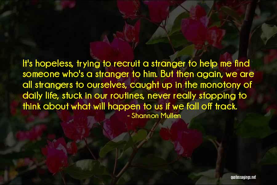 We Are Strangers Again Quotes By Shannon Mullen We Are Strangers Again Quotes By Shannon Mullen