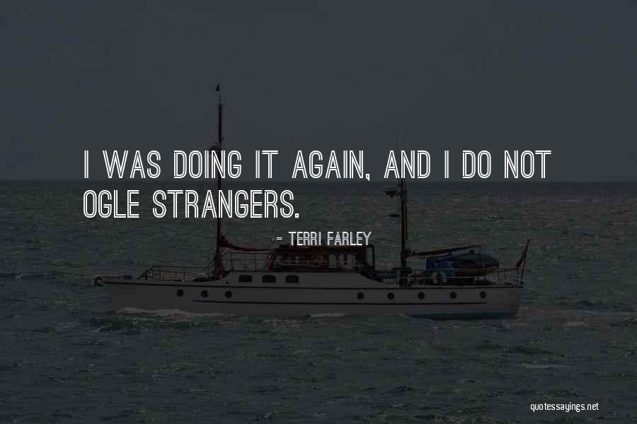 We Are Strangers Again Quotes By Terri Farley We Are Strangers Again Quotes By Terri Farley
