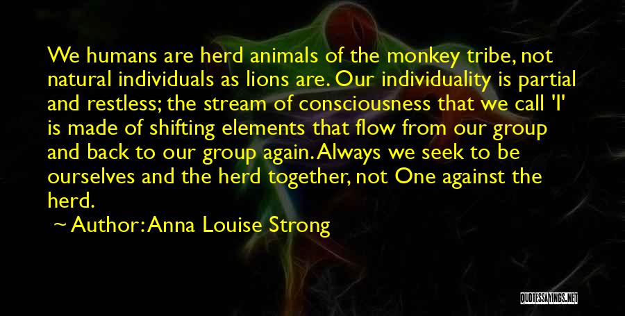 We Are Strong Quotes By Anna Louise Strong