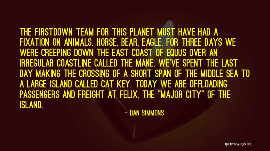 We Are Team Quotes By Dan Simmons We Are Team Quotes By Dan Simmons