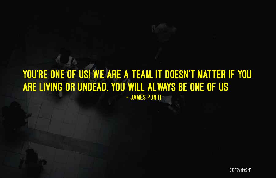 We Are Team Quotes By James Ponti We Are Team Quotes By James Ponti