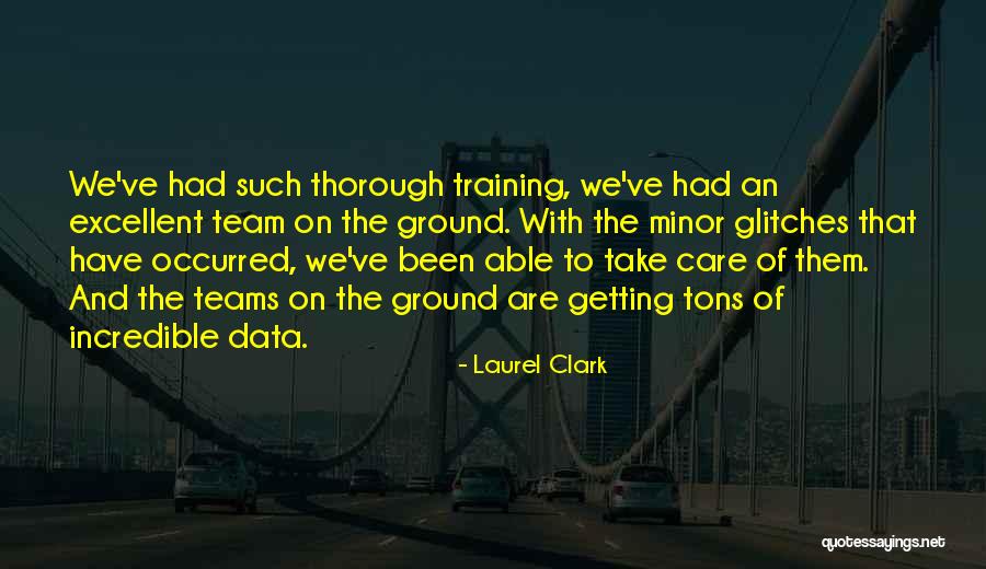 We Are Team Quotes By Laurel Clark We Are Team Quotes By Laurel Clark