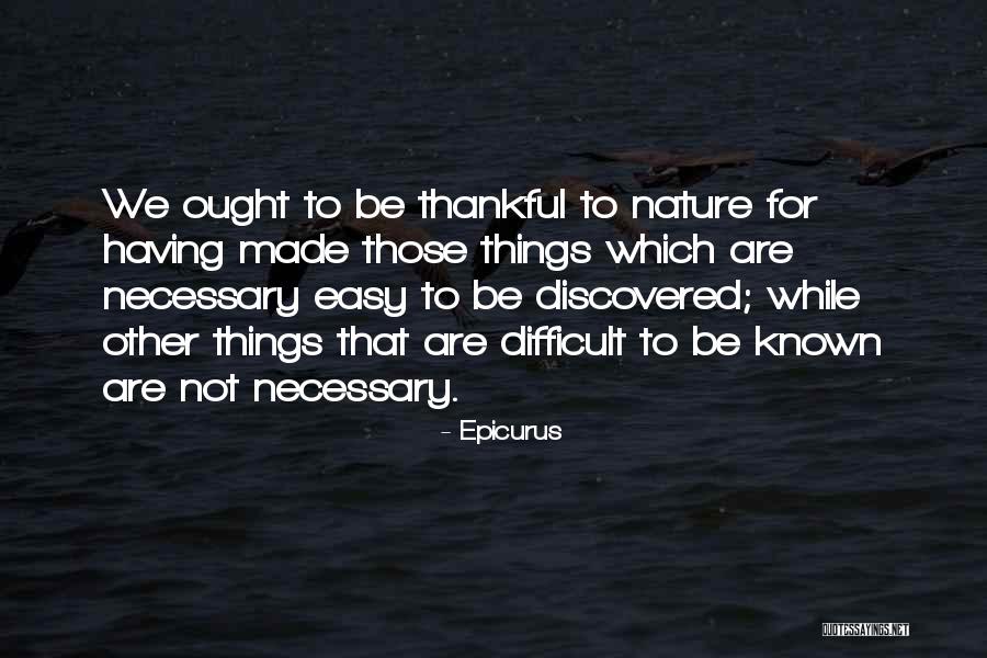 We Are Thankful Quotes By Epicurus We Are Thankful Quotes By Epicurus