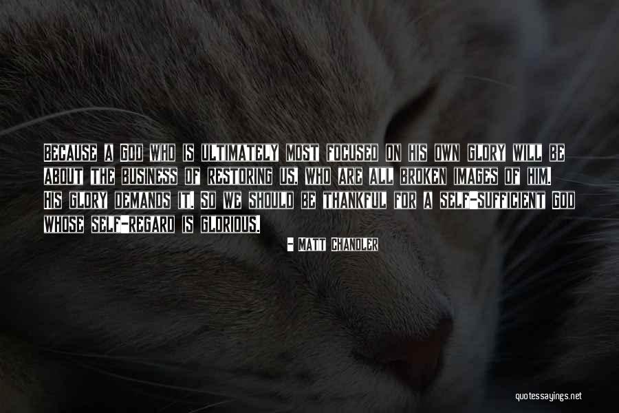 We Are Thankful Quotes By Matt Chandler We Are Thankful Quotes By Matt Chandler