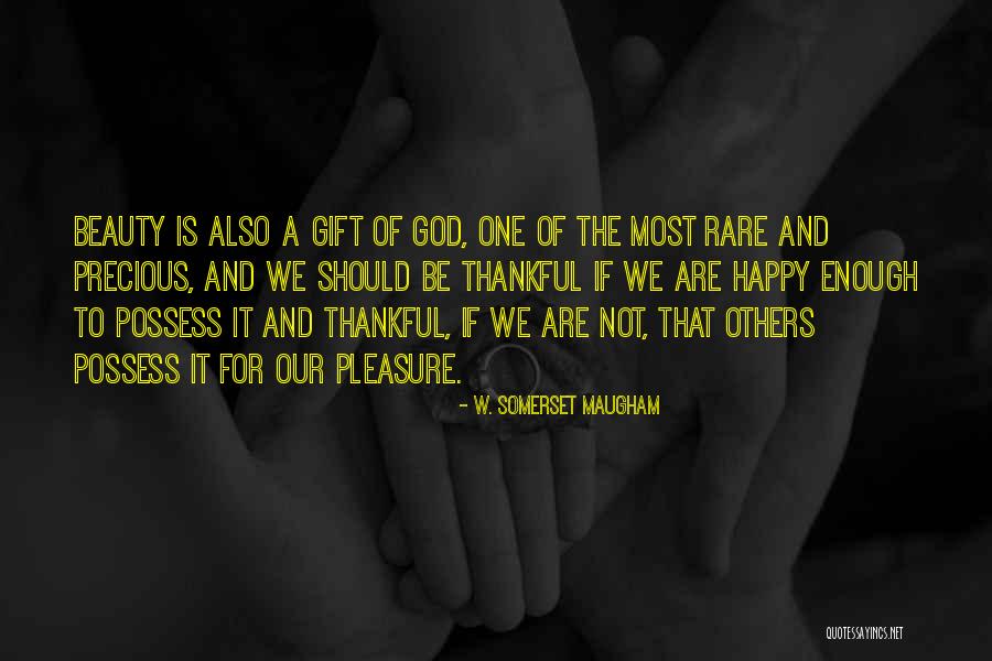 We Are Thankful Quotes By W. Somerset Maugham We Are Thankful Quotes By W. Somerset Maugham