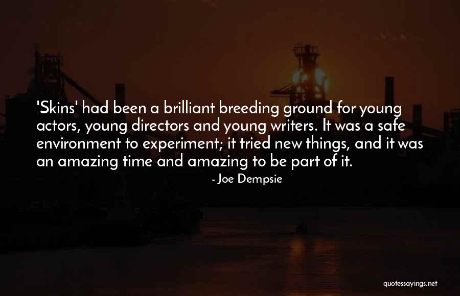 We Are The Actors Writers Directors Quotes By Joe Dempsie We Are The Actors Writers Directors Quotes By Joe Dempsie