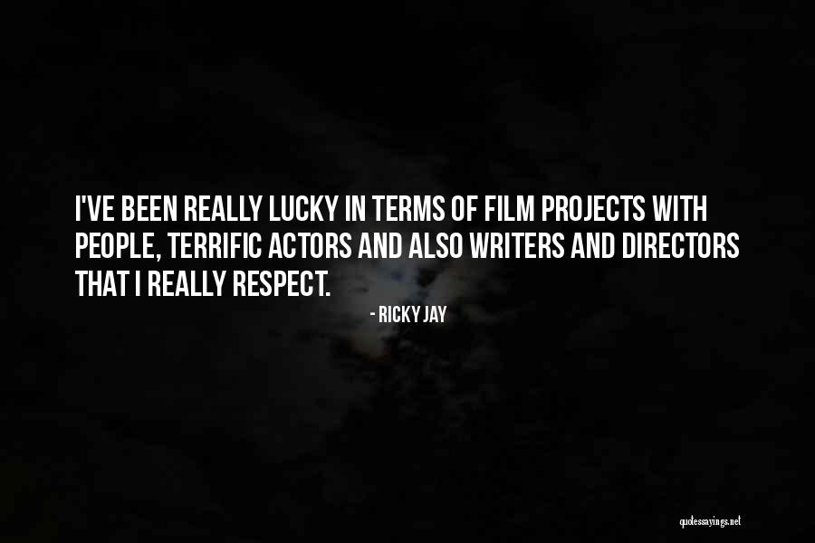 We Are The Actors Writers Directors Quotes By Ricky Jay We Are The Actors Writers Directors Quotes By Ricky Jay