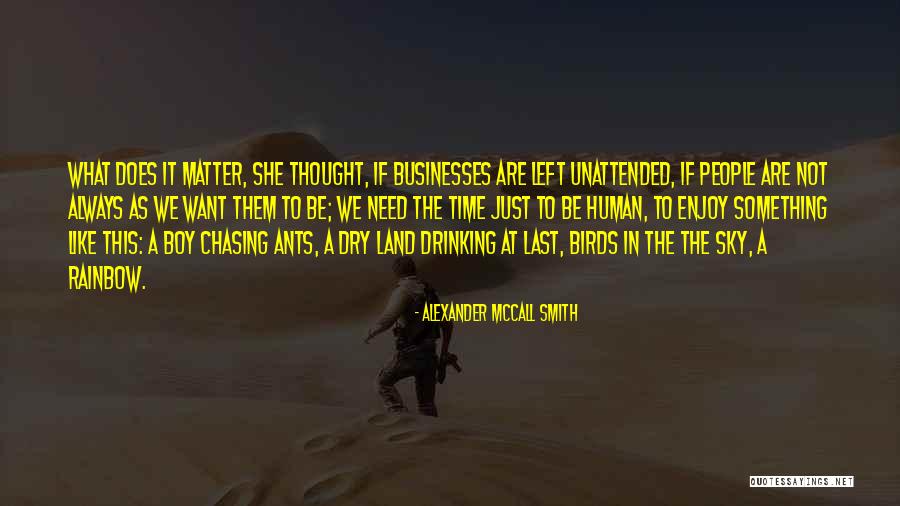 We Are The Ants Quotes By Alexander McCall Smith We Are The Ants Quotes By Alexander McCall Smith