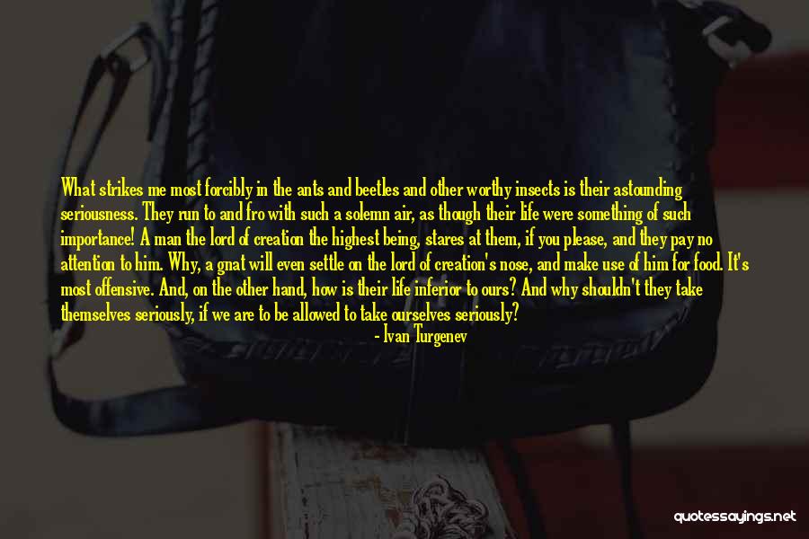 We Are The Ants Quotes By Ivan Turgenev We Are The Ants Quotes By Ivan Turgenev