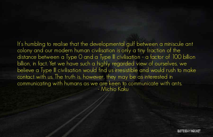 We Are The Ants Quotes By Michio Kaku We Are The Ants Quotes By Michio Kaku