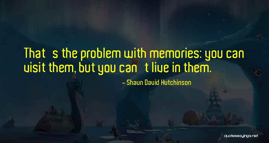 We Are The Ants Shaun David Hutchinson Quotes By Shaun David Hutchinson We Are The Ants Shaun David Hutchinson Quotes By Shaun David Hutchinson