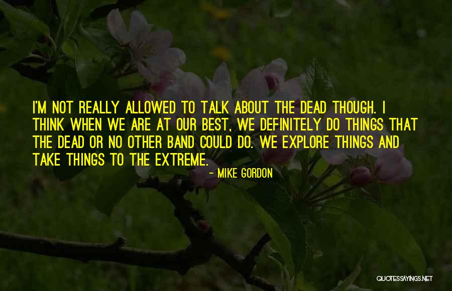 We Are The Best Quotes By Mike Gordon