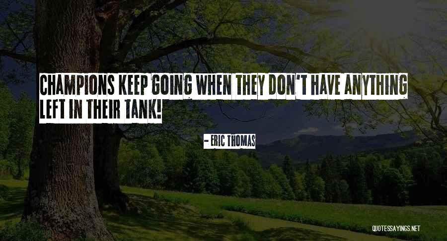 We Are The Champions Quotes By Eric Thomas