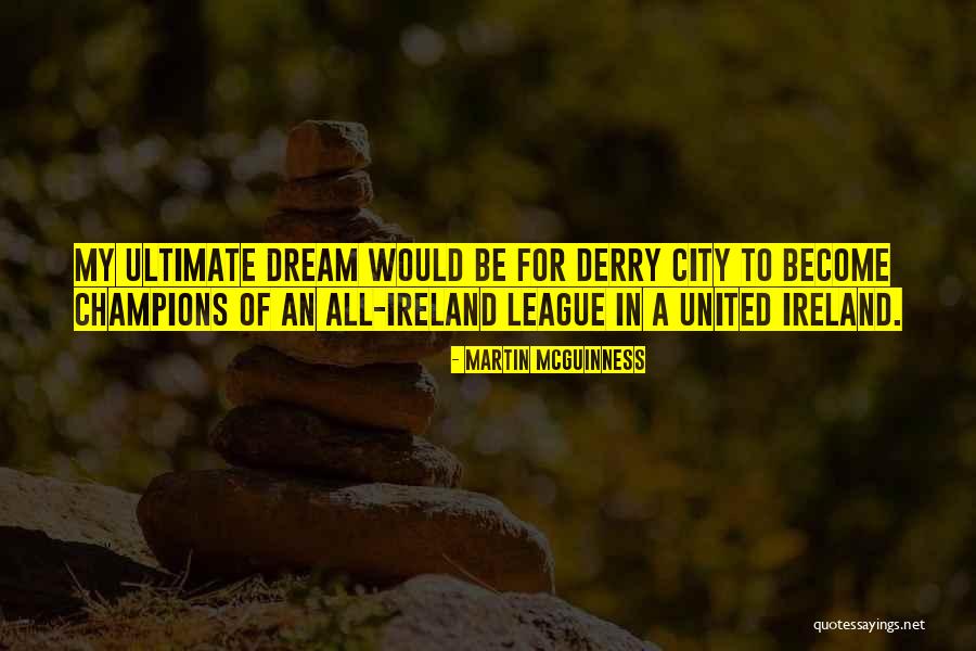 We Are The Champions Quotes By Martin McGuinness We Are The Champions Quotes By Martin McGuinness
