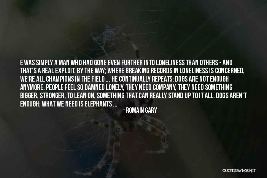 We Are The Champions Quotes By Romain Gary We Are The Champions Quotes By Romain Gary