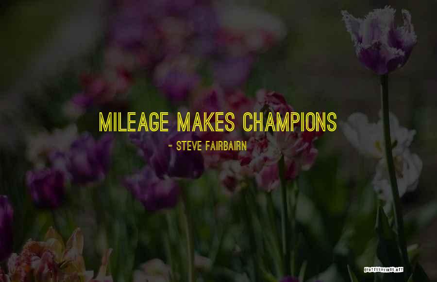 We Are The Champions Quotes By Steve Fairbairn We Are The Champions Quotes By Steve Fairbairn