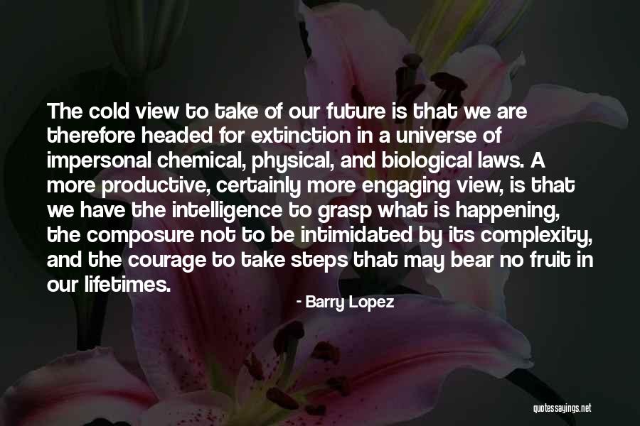 We Are The Future Quotes By Barry Lopez