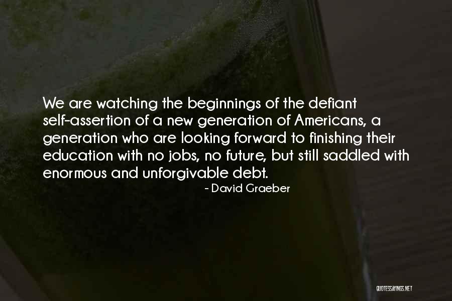 We Are The Future Quotes By David Graeber We Are The Future Quotes By David Graeber