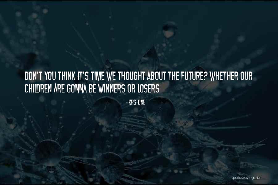 We Are The Future Quotes By KRS-One We Are The Future Quotes By KRS-One