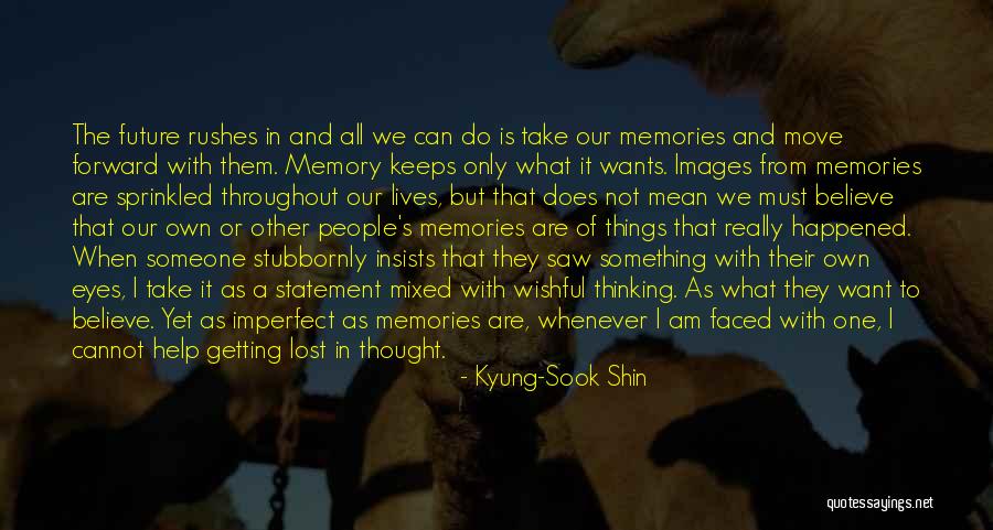 We Are The Future Quotes By Kyung-Sook Shin