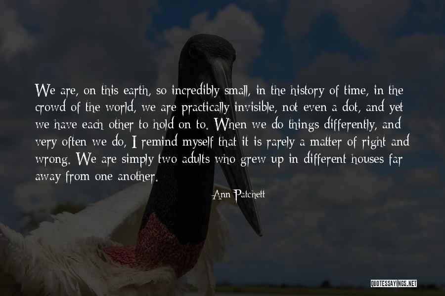 We Are The In Crowd Quotes By Ann Patchett We Are The In Crowd Quotes By Ann Patchett