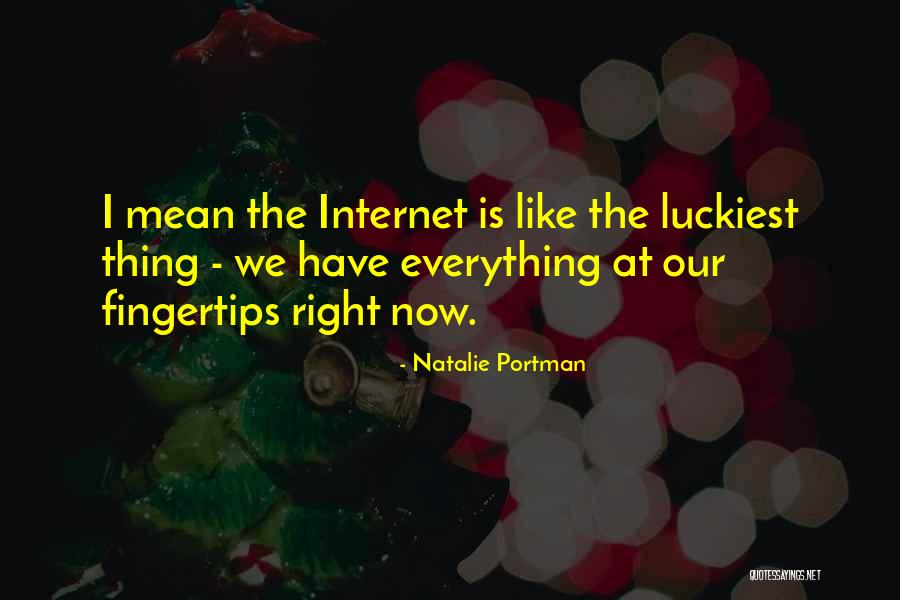 We Are The Luckiest Quotes By Natalie Portman We Are The Luckiest Quotes By Natalie Portman