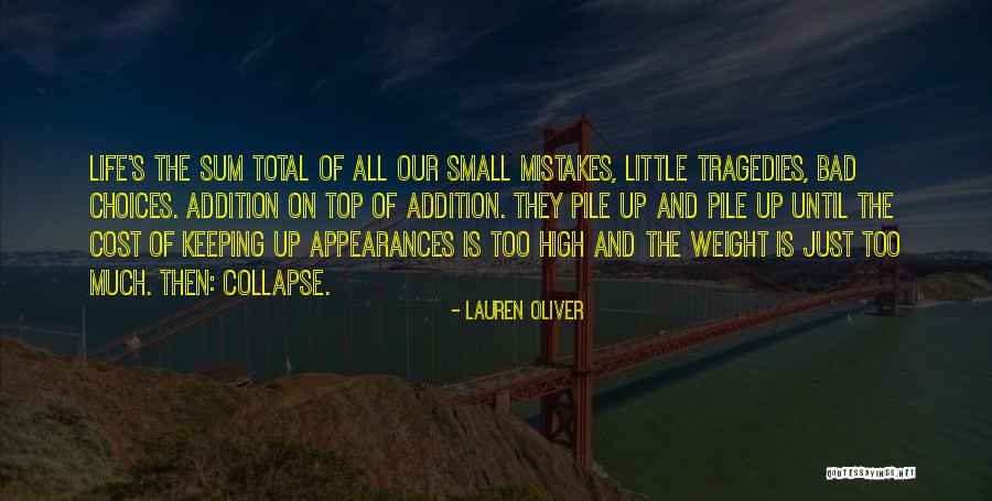 We Are The Sum Of Our Choices Quotes By Lauren Oliver We Are The Sum Of Our Choices Quotes By Lauren Oliver
