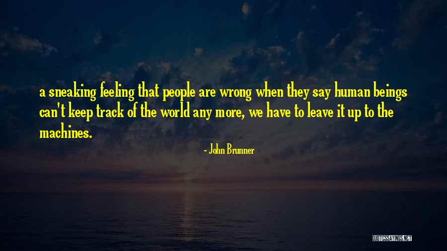 We Are The World Quotes By John Brunner