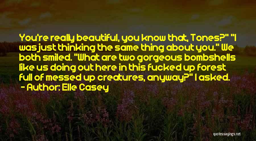 We Are Thinking Of You Quotes By Elle Casey