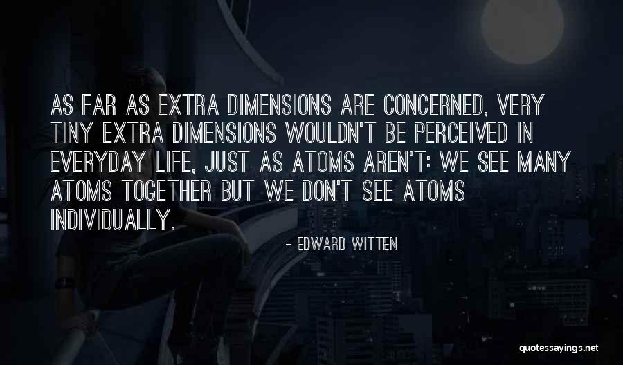 We Are Tiny Quotes By Edward Witten We Are Tiny Quotes By Edward Witten