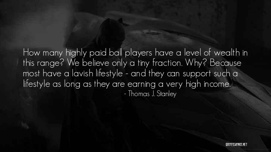 We Are Tiny Quotes By Thomas J. Stanley We Are Tiny Quotes By Thomas J. Stanley
