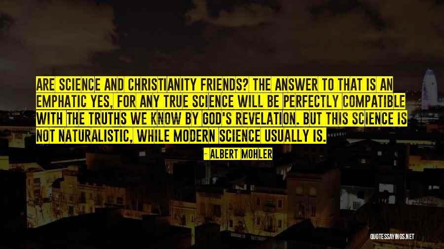 We Are True Friends Quotes By Albert Mohler