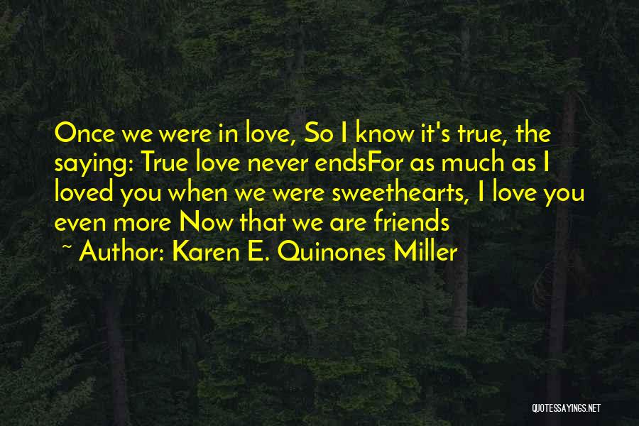 We Are True Friends Quotes By Karen E. Quinones Miller