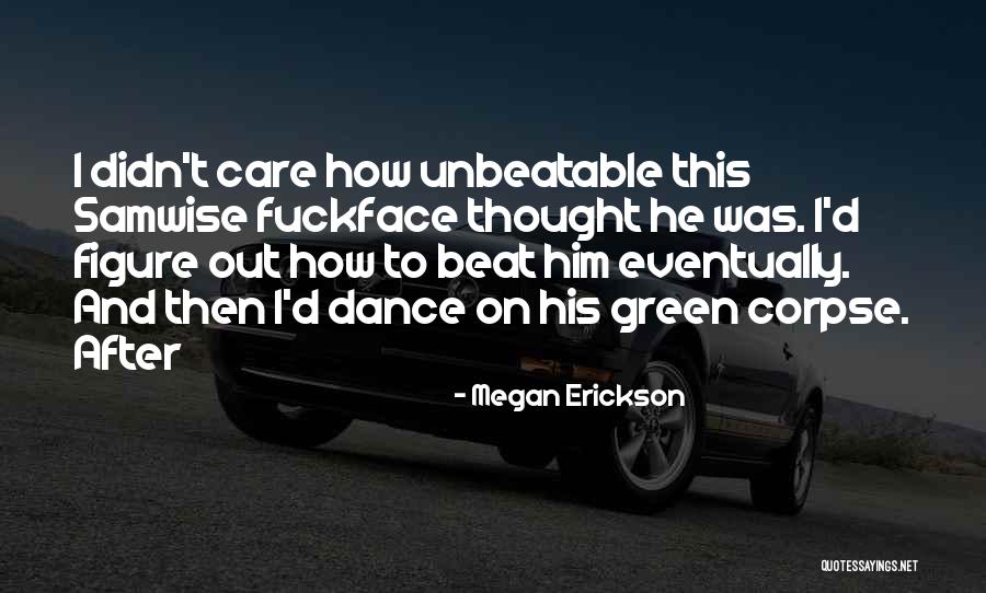 We Are Unbeatable Quotes By Megan Erickson We Are Unbeatable Quotes By Megan Erickson
