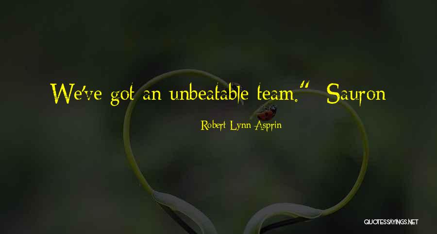We Are Unbeatable Quotes By Robert Lynn Asprin We Are Unbeatable Quotes By Robert Lynn Asprin