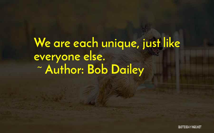 We Are Unique Quotes By Bob Dailey