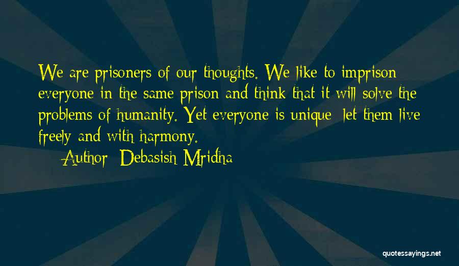 We Are Unique Quotes By Debasish Mridha